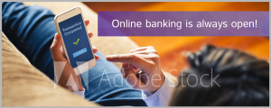 Online banking is always open! banner